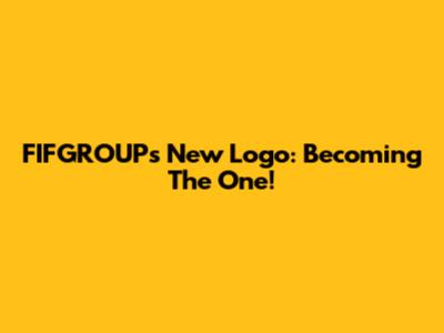 FIFGROUP's New Logo: Becoming The One!